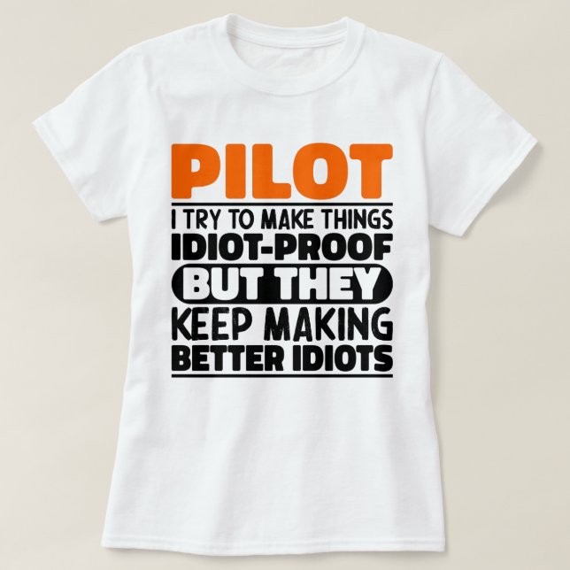 T-shirt Pilote J'Essaie De Faire Des Choses Drôle À Dire P