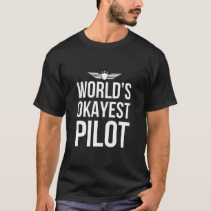 T-Shirt Pilote Les Mondes Les Plus Okayest