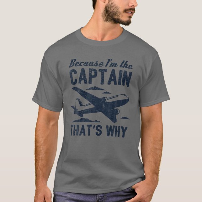 T-shirt Pilote parce que je suis le Capitaine C'est pourqu (Devant)