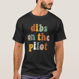 T-shirt Pilote Une Amie Dibs Sur Le Pilote