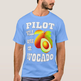 T-shirt Pilote va travailler pour Avocado