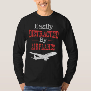 T-shirt Pilote Volant - Facilement Distrait Par Les Avions