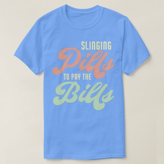 T-shirt Pilules de façonnage pour payer les factures Funny (Design devant)