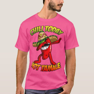 T-shirt Piment Dabbing Piment Aujourd'hui Hot Tamale