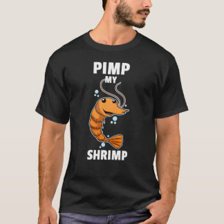 T-shirt Pimez mon aquarium de crevettes de crevettes
