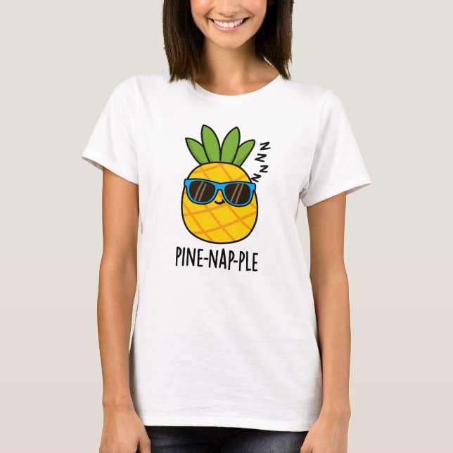 T-shirt Pin-nap-ple Funny Fruit Pun à ananas (Devant)