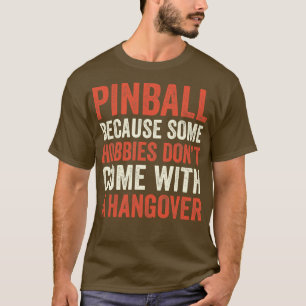 T-shirt Pinball est le meilleur Hobby Machines Arcade Funn