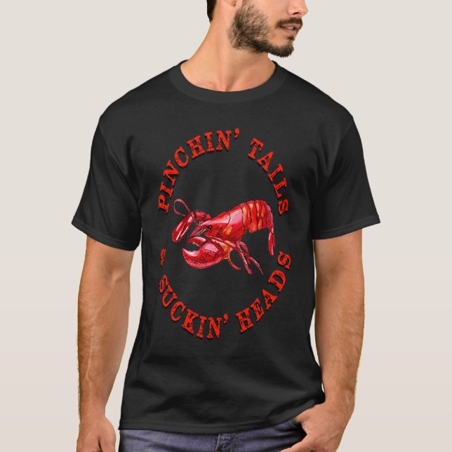 T-shirt PINCHIN' TAILLES & SUCKIN' HEADS Funny Cajun Crawf (Devant)