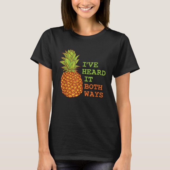 T-shirt Pineapple I ve heard it Both Ways Pineapple (Devant)