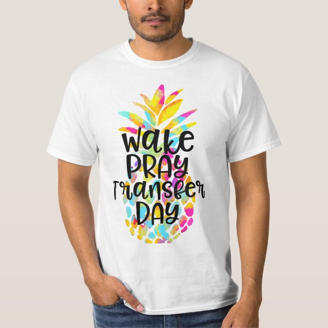 T-shirt Pineapple Infertility Wake Pray Transfer Day IVF S (Devant)