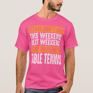 T-shirt Ping Pong Dit Pour Un Amoureux Du Tennis De Table