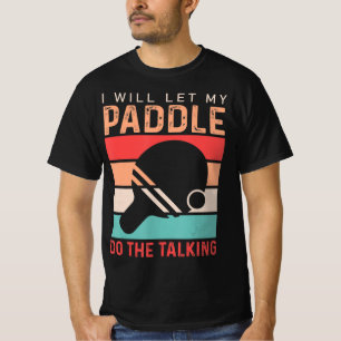 T-shirt Ping Pong Je vais laisser ma Paddle faire la confé