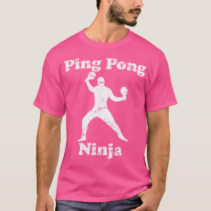 T-shirt Ping Pong Ninja Funny Ping Pong Champion
