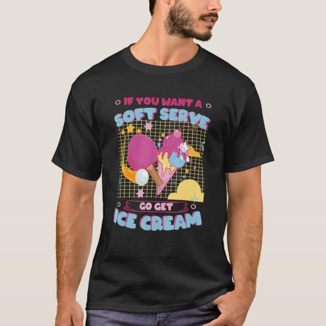 T-shirt Ping Pong Soft Sert Go Obtenir Crème Glace Table T (Devant)