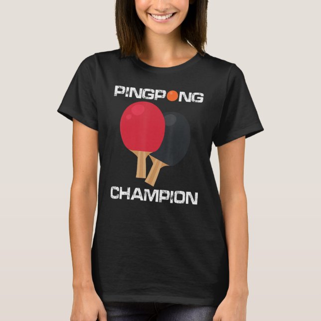 T-shirt Ping Pong Table Champion De Tennis Ping Pong Paddl (Devant)