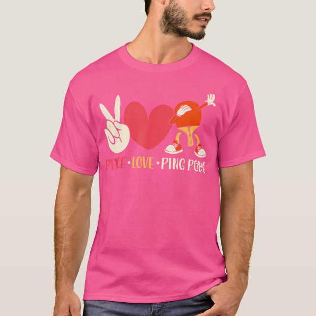 T-shirt Ping Pong Table Tennis Paddle Peace Love Ping Pong (Devant)