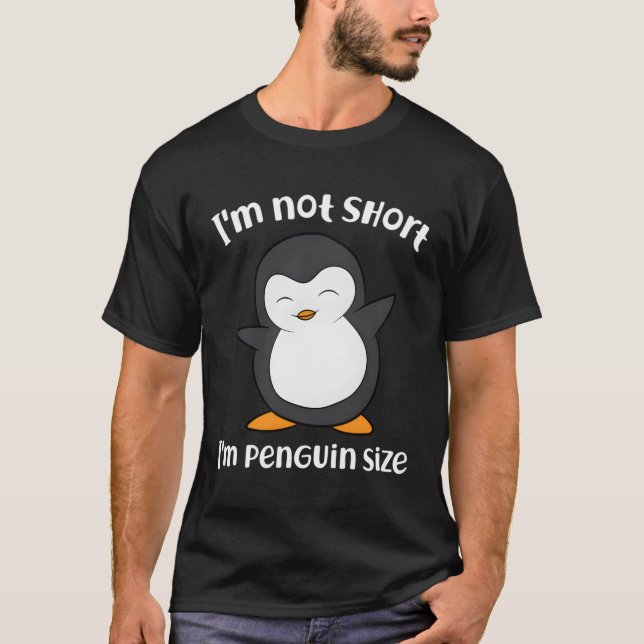 T-shirt Pingouin Je Ne Suis Pas Court Je Suis Petit Comme  (Devant)