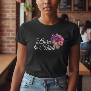 T-shirt Pink FLoral Motivation : Né pour briller