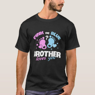 T-shirt Pink Or Blue Brother Love You Funny Father's Day