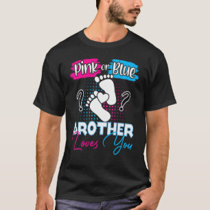 T-shirt Pink or Blue Brother vous aime Grossesse Genre Re