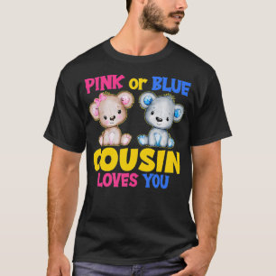 T-shirt Pink or Blue Cousin Lots You Baby shower Genre R