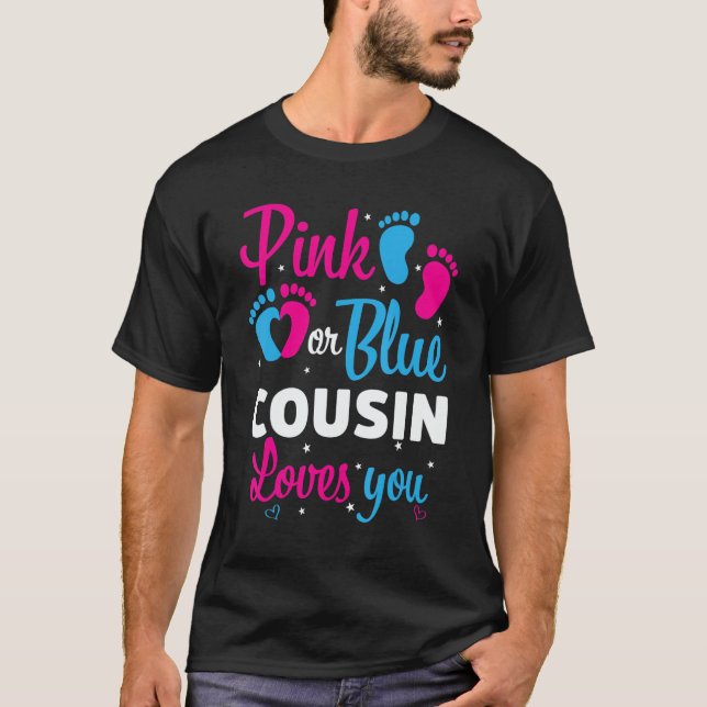T-shirt Pink Or Blue Cousin Loves You  Gender Reveal Baby  (Devant)