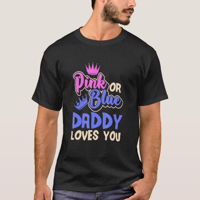 T-shirt Pink Or Blue Daddy Loves You Father Baby Gender Re (Devant)