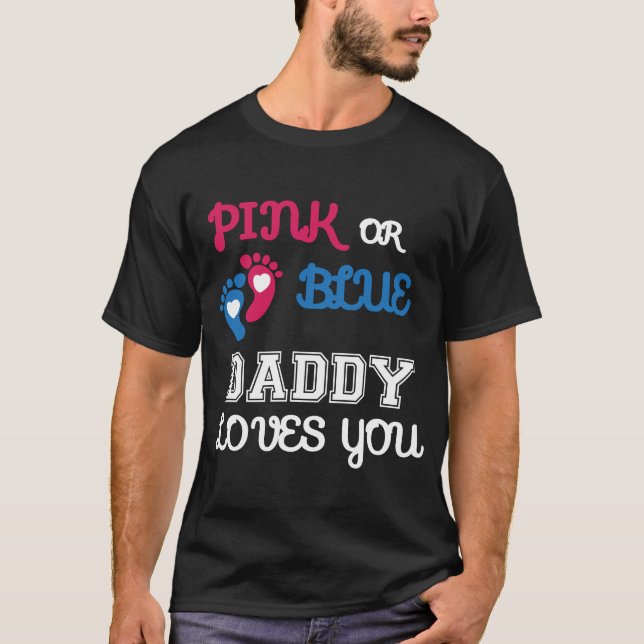 T-shirt Pink or Blue daddy Vous aime, le genre révèle chem (Devant)
