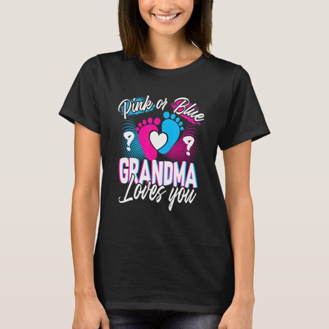 T-shirt Pink Or Blue Grandma Loves You Gender Reveal Baby  (Devant)