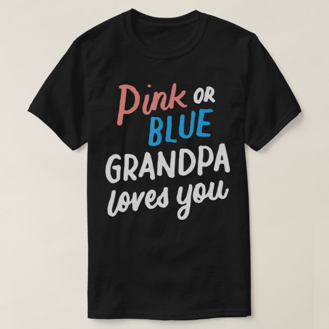 T-shirt Pink or Blue Grandpa Loves You Gender Baby Reveal  (Design devant)