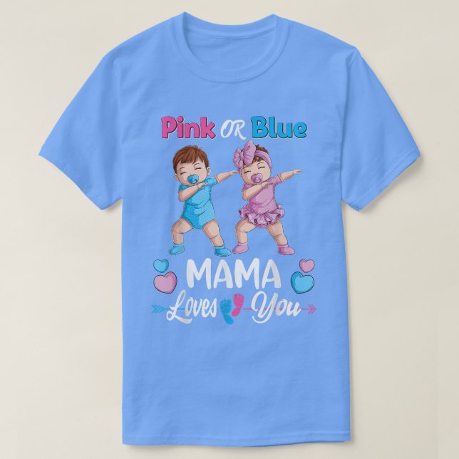 T-shirt Pink or Blue Mama Vous Aime Bébé Genre Reveal Par (Design devant)