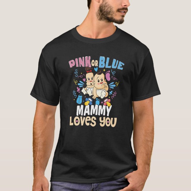 T-shirt Pink or Blue Mammy Loves You Best Mom Ever Motherh (Devant)