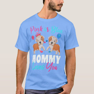 T-shirt Pink Or Blue Mommy Loves You Dogs Baby Gender Reve
