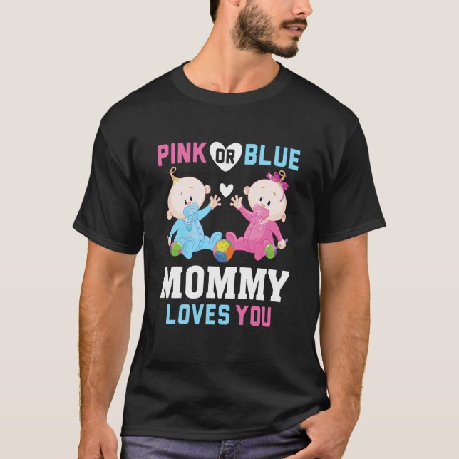 T-shirt Pink Or Blue Mommy Loves You Gender Reveal Announc (Devant)