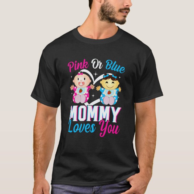 T-shirt Pink Or Blue Mommy Loves You Gender Reveal Announc (Devant)