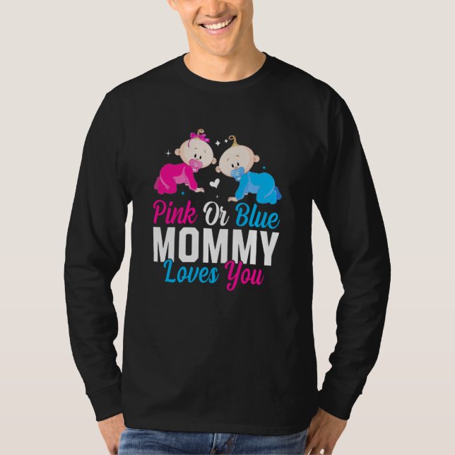 T-shirt Pink Or Blue Mommy Loves You Gender Reveal Announc (Devant)