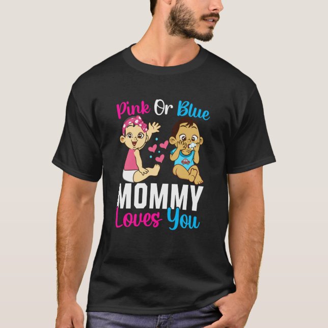 T-shirt Pink Or Blue Mommy Loves You Gender Reveal Announc (Devant)