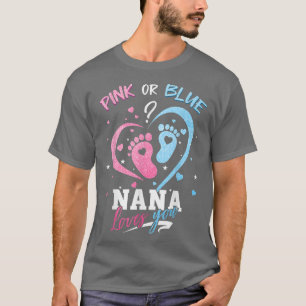 T-shirt Pink Or Blue Nana Loves You Gender Reveal Baby Gi