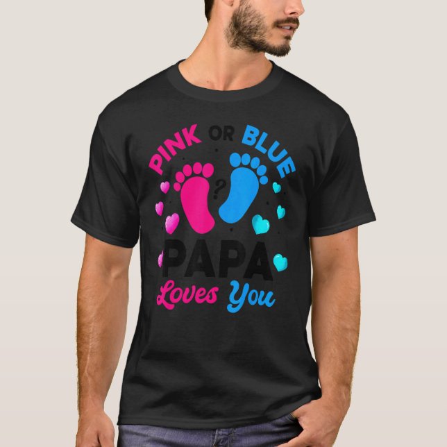 T-shirt Pink Or Blue Papa Loves You Gender Reveal Baby (Devant)