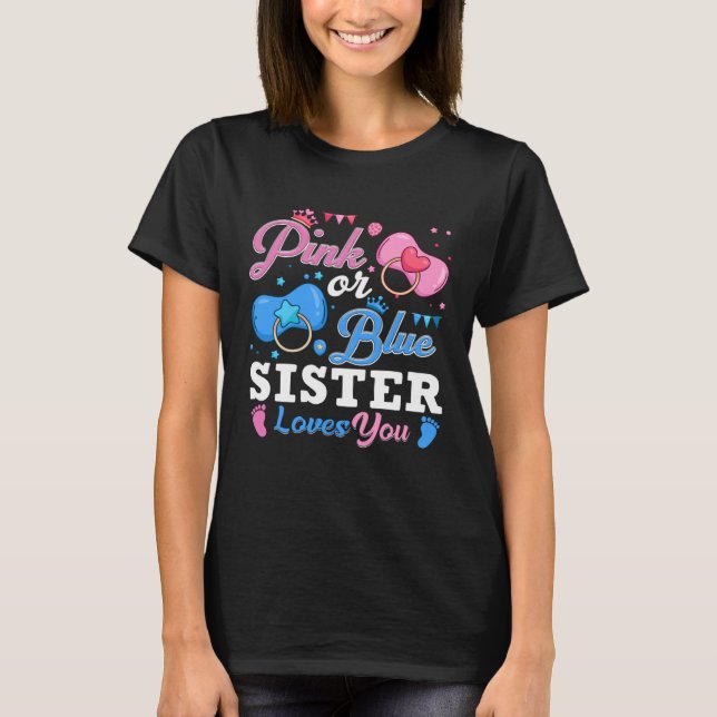 T-shirt Pink Or Blue Sister Loves You Baby Gender Reveal K (Devant)