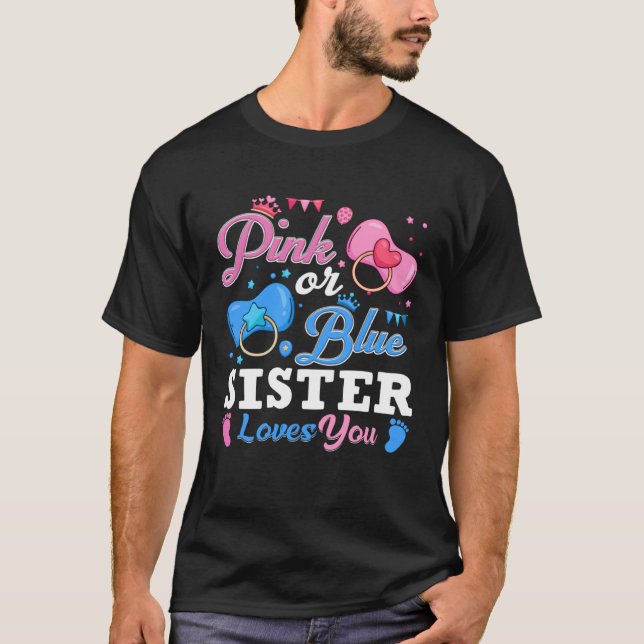 T-shirt Pink Or Blue Sister Loves You Baby Gender Reveal K (Devant)