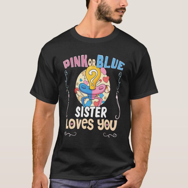 T-shirt Pink or Blue Sister Loves You Best Sist Ever Big S (Devant)
