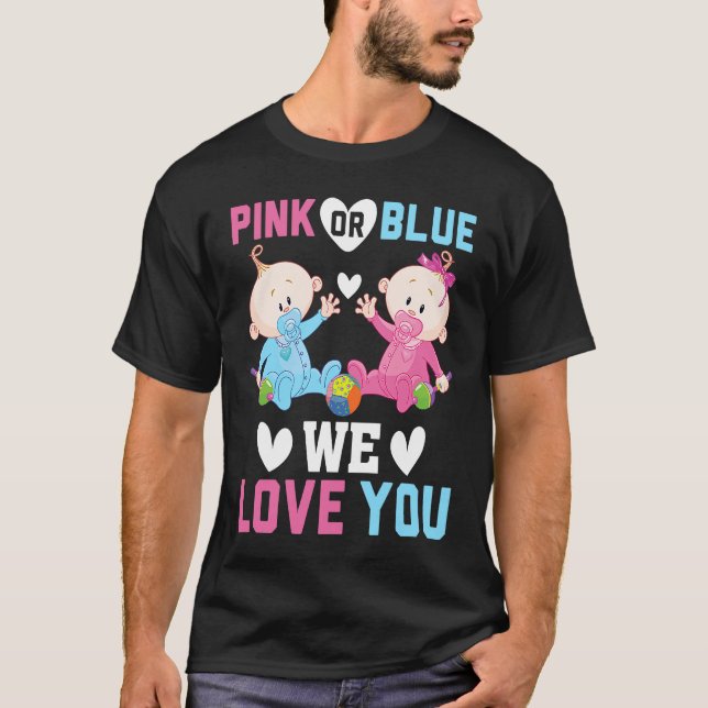 T-shirt Pink Or Blue We Love You Gender Reveal Announcemen (Devant)