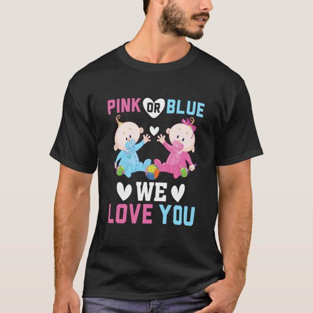 T-shirt Pink Or Blue We Love You Gender Reveal Announcemen (Devant)