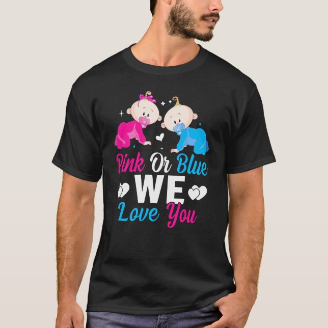 T-shirt Pink Or Blue We Love You Gender Reveal Announcemen (Devant)