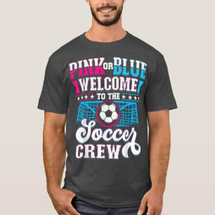 T-shirt Pink or Blue Welcome to the Soccer Crew Gender Rev