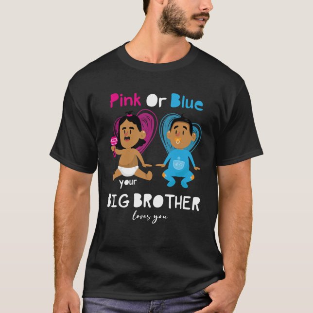 T-shirt Pink Or Blue Your Big Brother Loves You  Gender Re (Devant)