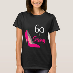 T-shirt Pink Stiletto 60 et Sassy 60e anniversaire
