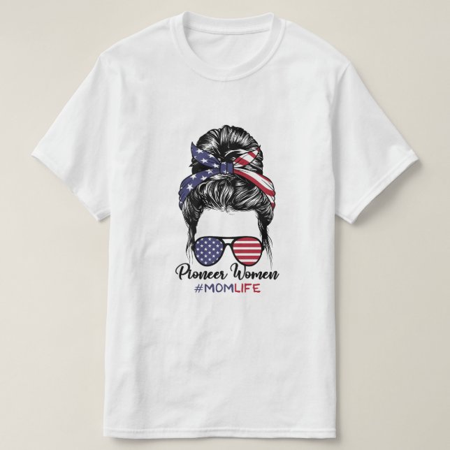 T-shirt Pioneer Femme Maman Vie Messy Bun America Sunglass (Design devant)