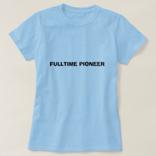 T-SHIRT PIONNIER À PLEIN TEMPS
